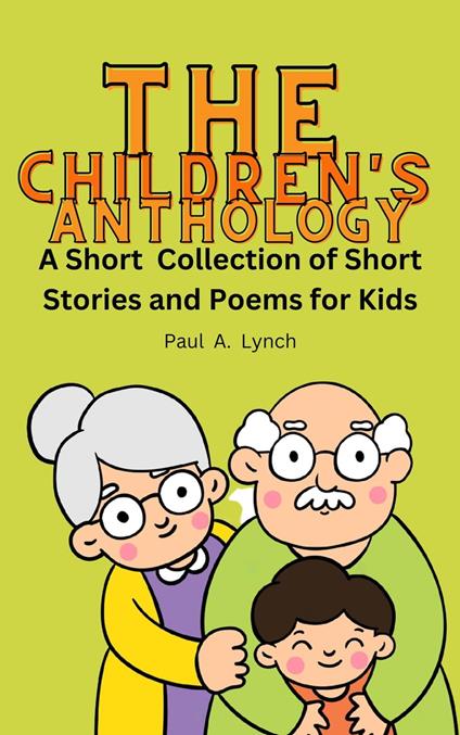The Children's Anthology - Paul A. Lynch - ebook