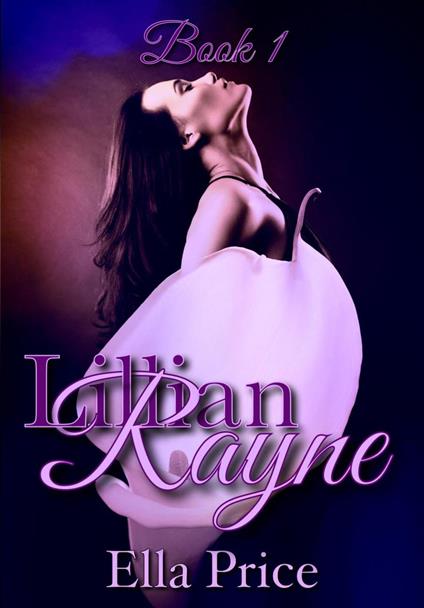 The Lillian Rayne Trilogy: Book 1