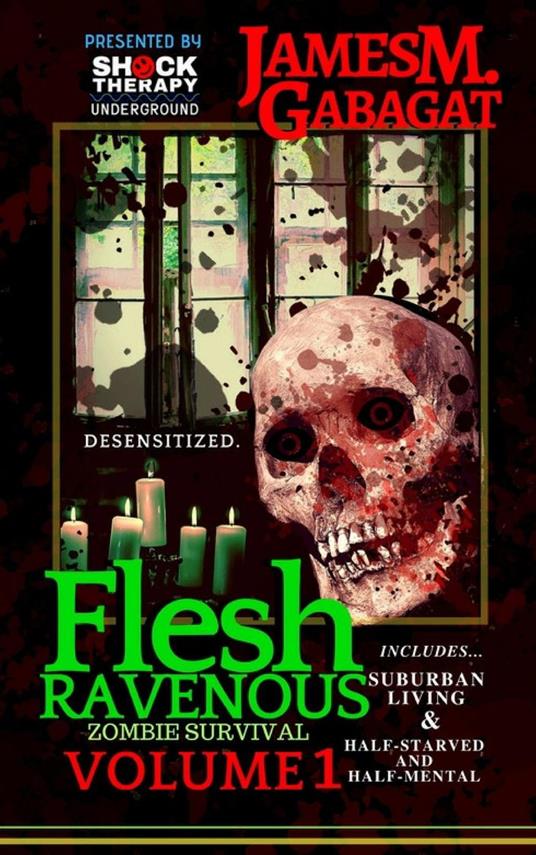 Flesh Ravenous: Zombie Survival -Volume 1