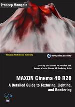 MAXON Cinema 4D R20: A Detailed Guide to Texturing, Lighting, and Rendering