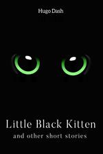 Little Black Kitten: And Other Short Stories