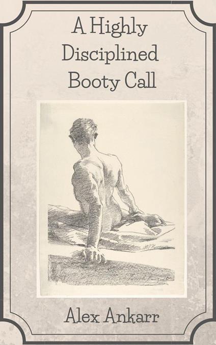 A Highly Disciplined Bootycall