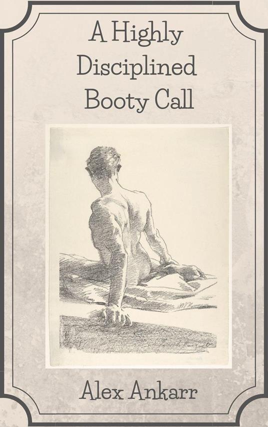 A Highly Disciplined Bootycall