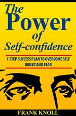 Power of Self-confidence 7-step Success Plan to Overcome Self Doubt and Fear