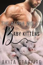 The Alpha Wolf's Baby Kittens: MM Alpha Omega Fated Mates Mpreg Shifter