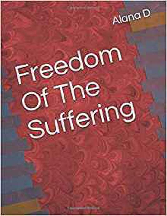Freedom Of The Suffering - AJ Dimith - ebook