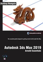 Autodesk 3ds Max 2019: Arnold Essentials