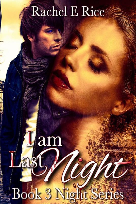 I Am Last Night - Rachel E. Rice - ebook