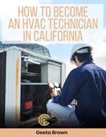 How To Become An HVAC Technician In California