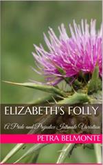 Elizabeth's Folly: A Pride and Prejudice Sensual Variation