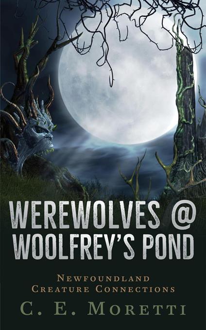 Werewolves @ Woolfrey's Pond - C. E. Moretti - ebook