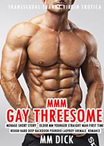 MMM Gay Threesome Menage Short Story - Older MM Younger Straight Man First Time Rough Hard Deep Backdoor Pounded Ladyboy Shemale Romance