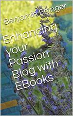Enhancing your Passion Blog with EBooks
