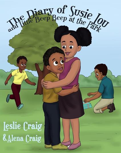 The Diary of Susie Lou and Little Beep Beep at the Park - Alena Craig,Leslie Craig - ebook