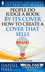 People Do Judge a Book by Its Cover How to Create a Cover That Sells