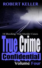 True Crime Confidential Volume 4