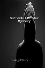 SUSPECT: A Murder Mystery