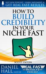 How to Build Credibility in Your Niche Fast