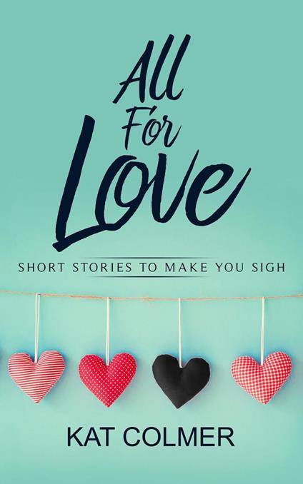 All For Love - Kat Colmer - ebook