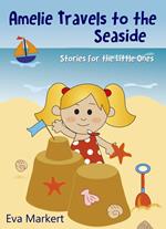 Amelie Travels to the Seaside, Stories for the Little Ones