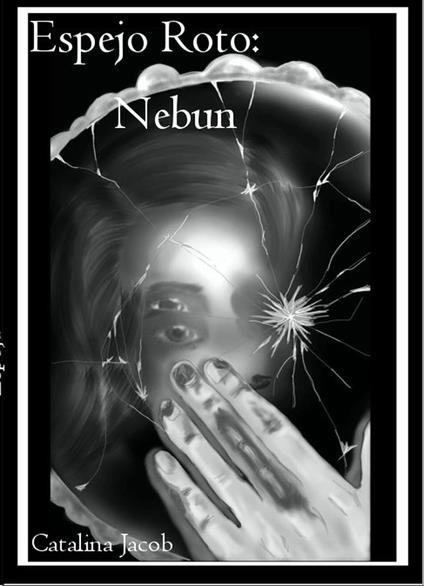 Espejo Roto: Nebun - Catalina Jacob - ebook