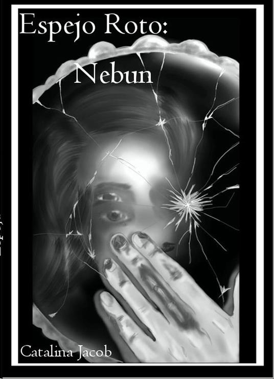 Espejo Roto: Nebun - Catalina Jacob - ebook