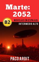Marte: 2052 - Novelas en español nivel intermedio alto (B2)