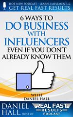 6 Ways to Do Business with Influencers: Even if You Don’t Already Know Them