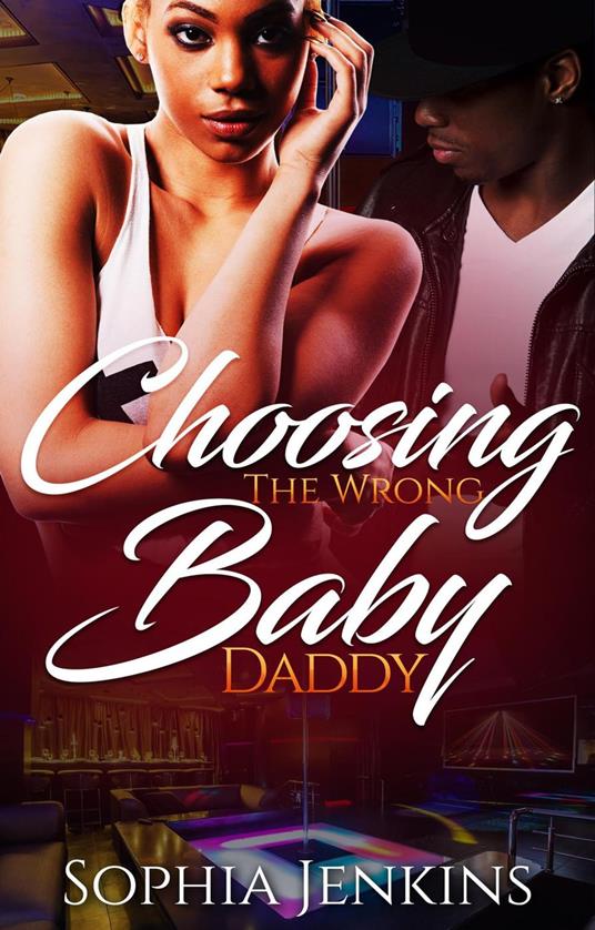 Choosing The Wrong Baby Daddy