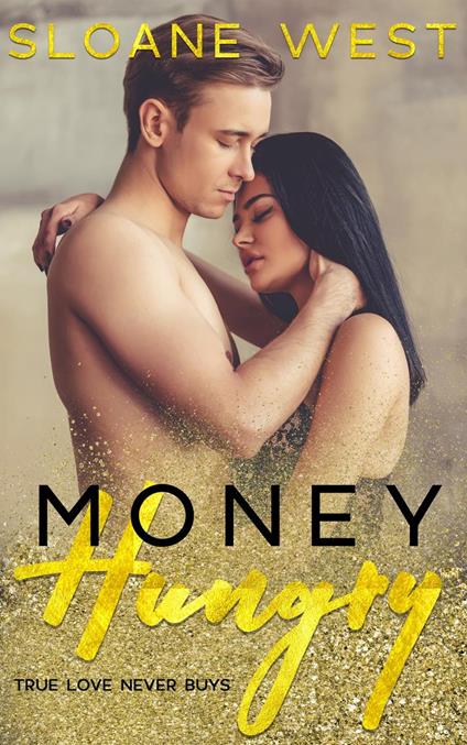 Money Hungry: A Second-Chance Romance