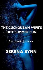 The Cuckquean Wife’s Hot Summer Fun