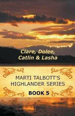 Marti Talbott's Highlander Series 5 - Marti Talbott - cover