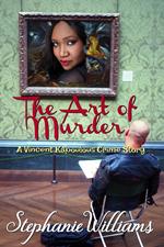 The Art of Murder: A Vincent Kapoulous Crime Story