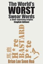 The World's Worst Swear Words & Their Surprising Origins: English