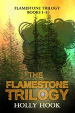 The Flamestone Trilogy Books 1-3