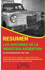 Resumen de Los Avatares de la Industria Argentina de Jorge Schvarzer