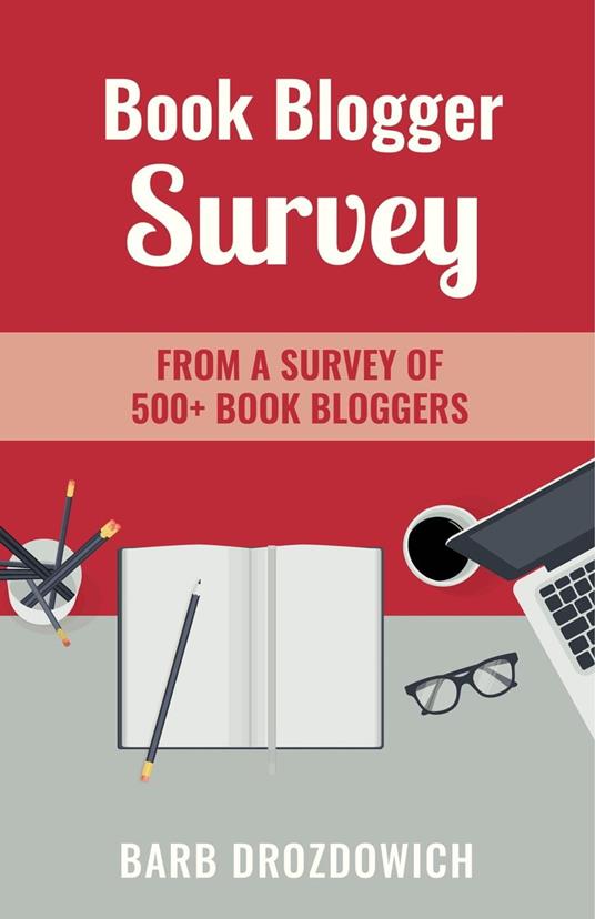 Book Blogger Survey: Survey of 500+ book reviewers