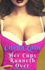 Her Cups Runneth Over: A Frothy, Tasty Tale