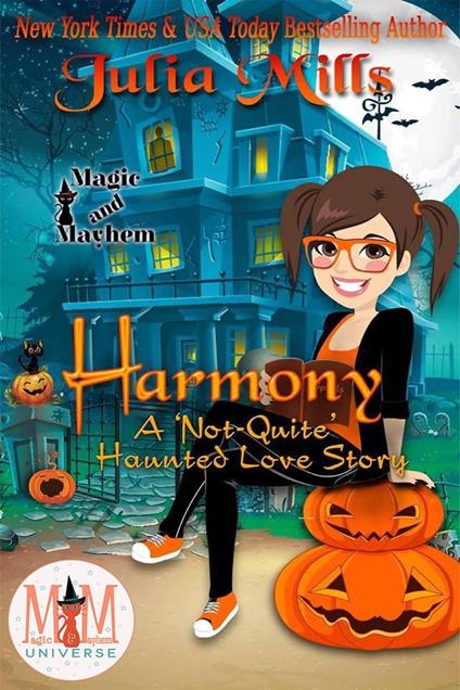 Harmony: A 'Not-Quite' Haunted Love Story: Magic and Mayhem Universe