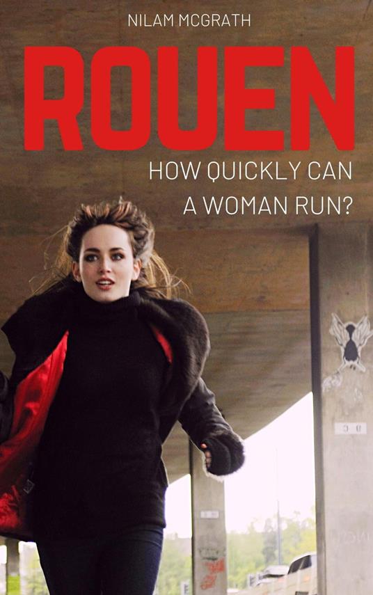 Rouen: How Quickly Can a Woman Run?