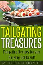 Tailgating Treasures: Tailgating Recipes for any Parking Lot Event!