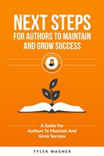 Next Steps For Authors To Maintain And Grow Success
