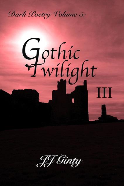 Dark Poetry, Volume 5: Gothic Twilight III