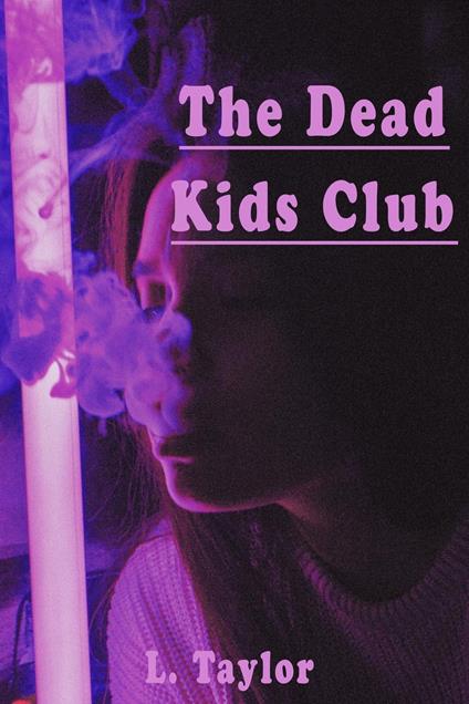 The Dead Kids Club - L. Taylor - ebook