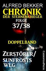 Folge 37/38: Chronik der Sternenkrieger Doppelband: Zerstörer/Sunfrosts Weg