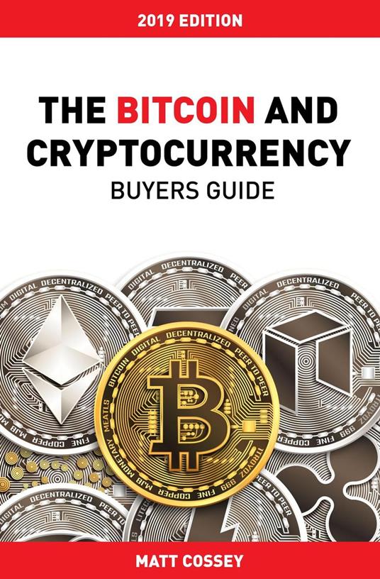The Bitcoin and Cryptocurrency Buyers Guide