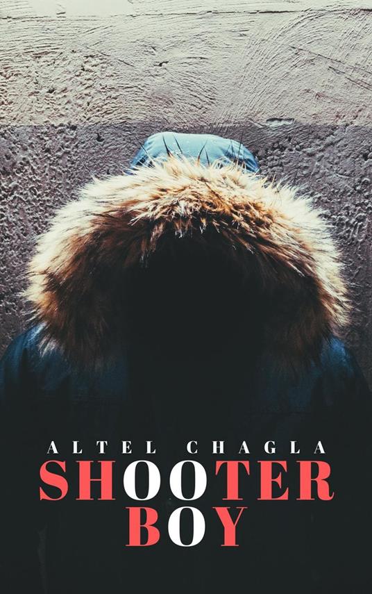 Shooter Boy - Altel Chagla - ebook