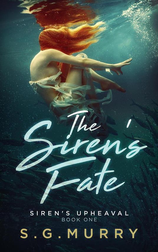 The Siren's Fate: Siren's Upheaval Book One
