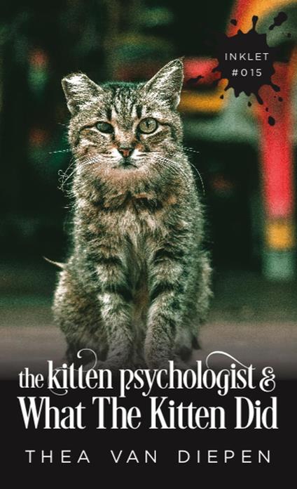 The Kitten Psychologist and What The Kitten Did