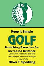 Keep It Simple Golf - Stretching Exercises for Increased Distance